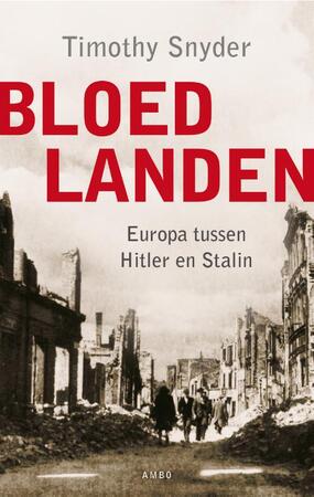 Bloedlanden - Timothy Snyder Bloedlanden - Timothy Snyder