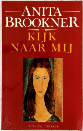Kyk naar mij - A. Brookner Kyk naar mij - A. Brookner