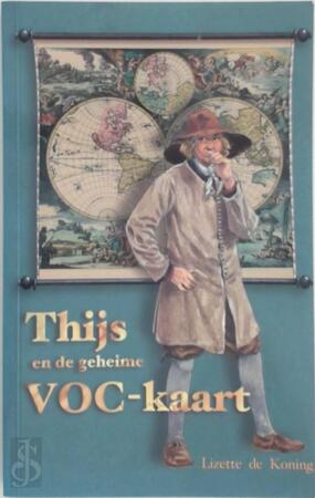 Thijs en de geheime VOC-kaart - L. de Koning