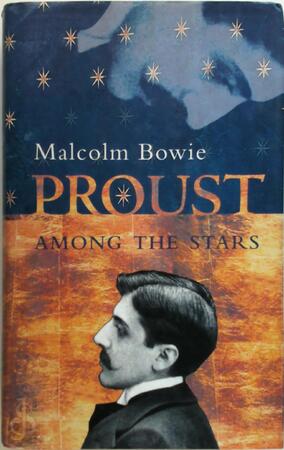 Proust Among the Stars - Malcolm Bowie