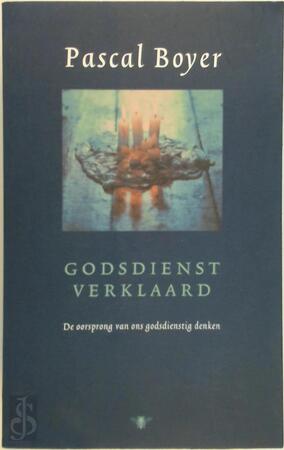 Godsdienst verklaard - Pascal Boyer Godsdienst verklaard - Pascal Boyer