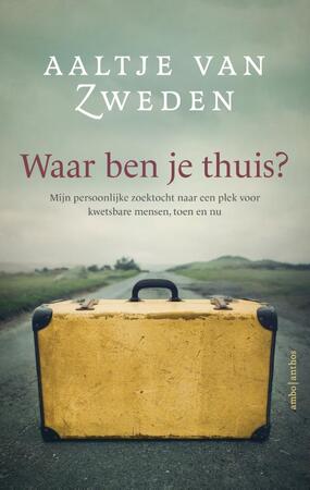 Waar ben je thuis - Aaltje van Zweden Waar ben je thuis - Aaltje van Zweden
