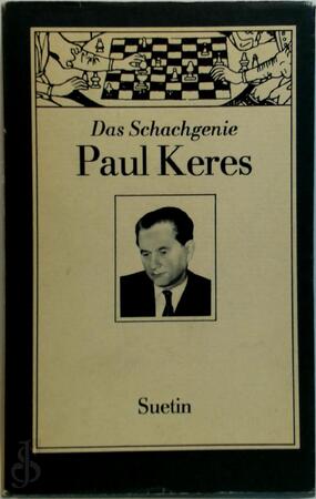 Das Schachgenie Paul Keres - Aleksei Suetin