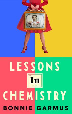 Lessons in Chemistry - Bonnie Garmus Lessons in Chemistry - Bonnie Garmus