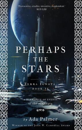 (04): perhaps the stars - Ada Palmer (04): perhaps the stars - Ada Palmer