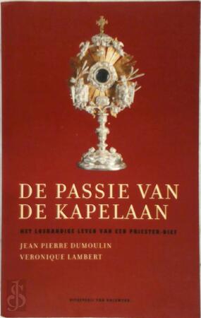 De passie van de kapelaan - J. P. Dumoulin, V. Lambert De passie van de kapelaan - J. P. Dumoulin, V. Lambert