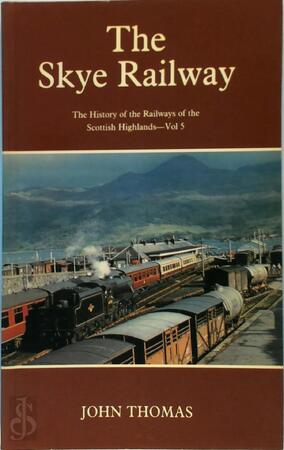 The Skye Railway - John Thomas The Skye Railway - John Thomas
