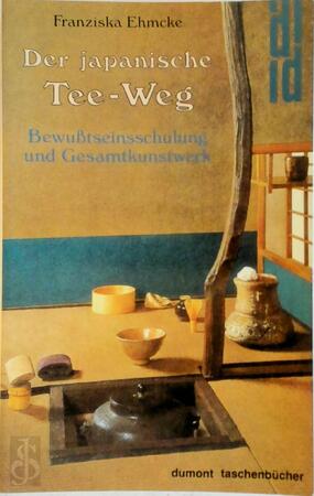 Der japanische Tee-Weg - Franziska Ehmcke