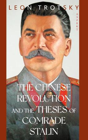 The Chinese Revolution and the Theses of Comrade Stalin - Leon Trotsky