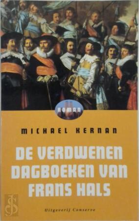 De verdwenen dagboeken van Frans Hals - Michael Kernan, Aafke van Der Made