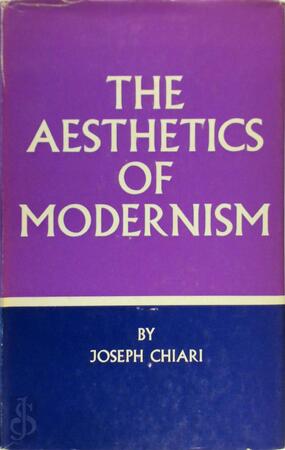 The Aesthetics of Modernism - Joseph Chiari