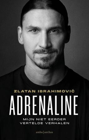Adrenaline - Zlatan Ibrahimovic Adrenaline - Zlatan Ibrahimovic