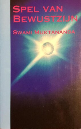 Spel van bewustzijn - Muktananda (swami), SYDA Foundation Spel van bewustzijn - Muktananda (swami), SYDA Foundation