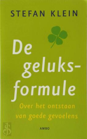 De geluksformule - Stefan Klein, Ingeborg Lesener De geluksformule - Stefan Klein, Ingeborg Lesener