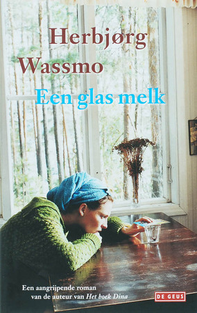 Een glas melk - Herbjørg Wassmo Een glas melk - Herbjørg Wassmo