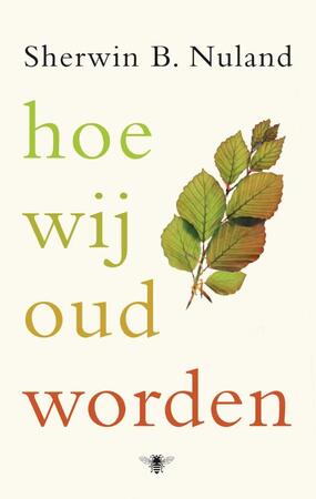 Hoe wij oud worden - Sherwin Nuland Hoe wij oud worden - Sherwin Nuland