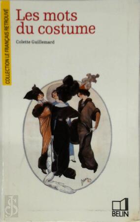 Les mots du costume - Colette Guillemard