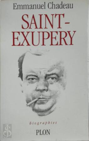 Saint-Exupéry - Emmanuel Chadeau