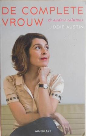 De complete vrouw & andere columns - Liddie Austin