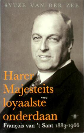 Harer Majesteits loyaalste onderdaan - Sytze van der Zee