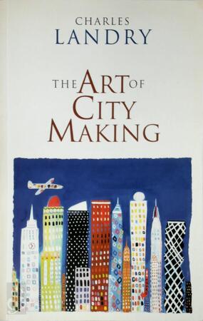 The Art of City-making - Charles Landry