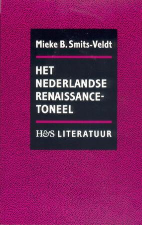 Het Nederlandse renaissancetoneel - M.B. Smits-Veldt