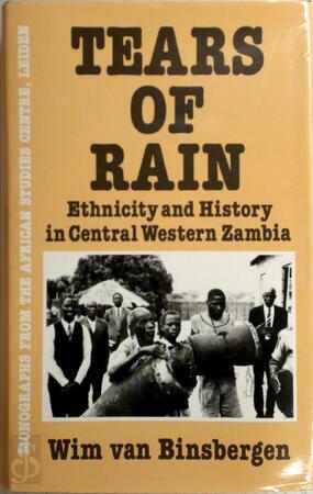 Tears of Rain - Ethnicity & Hist - Wim M. J. Van Binsbergen