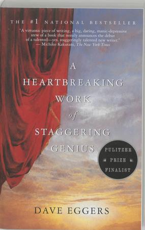 A Heartbreaking Work of Staggering Genius - Dave Eggers A Heartbreaking Work of Staggering Genius - Dave Eggers