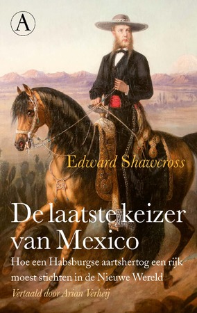 De laatste keizer van Mexico - Edward Shawcross