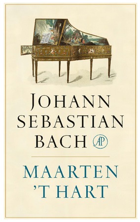 Johann Sebastian Bach - Maarten 't Hart