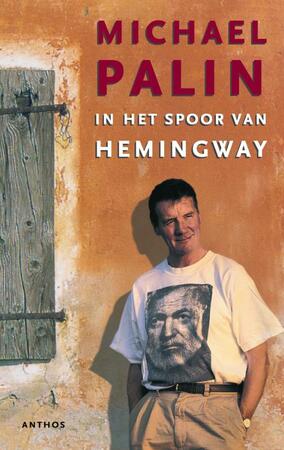 In het spoor van Hemingway - Michael Palin In het spoor van Hemingway - Michael Palin