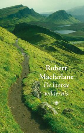 De laatste wildernis - Robert MacFarlane De laatste wildernis - Robert MacFarlane