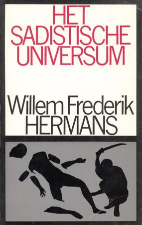 Het sadistische universum / 1 - Willem Frederik Hermans Het sadistische universum / 1 - Willem Frederik Hermans