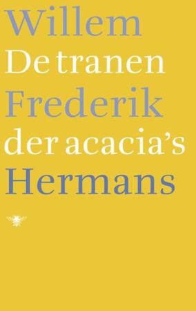 De tranen der acacia's - Willem Frederik Hermans De tranen der acacia's - Willem Frederik Hermans