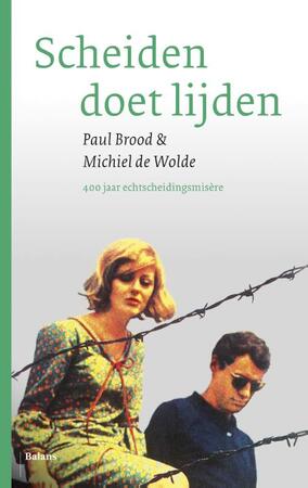 Scheiden doet lijden - Paul Brood, Michiel de Wolde Scheiden doet lijden - Paul Brood, Michiel de Wolde