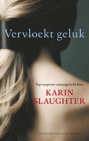 Vervloekt geluk - Karin Slaughter Vervloekt geluk - Karin Slaughter