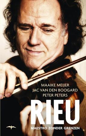 Rieu - Maaike Meijer, Jac van den Boogard, Peter Peters Rieu - Maaike Meijer, Jac van den Boogard, Peter Peters