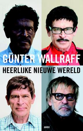 Heerlijke nieuwe wereld - G. Wallraff