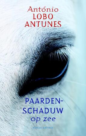 Paardenschaduw op zee - António Lobo Antunes Paardenschaduw op zee - António Lobo Antunes