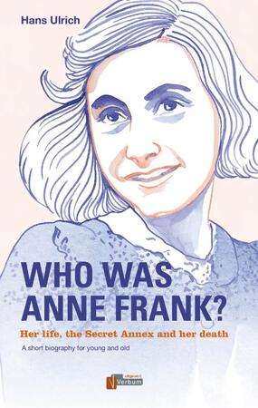Who was Anne Frank? - Hans Ulrich