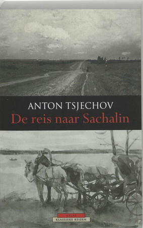 De reis naar Sachalin - Anton Tsjechov De reis naar Sachalin - Anton Tsjechov