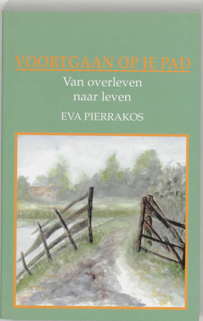 Voortgaan op je pad - Eva Pierrakos Voortgaan op je pad - Eva Pierrakos