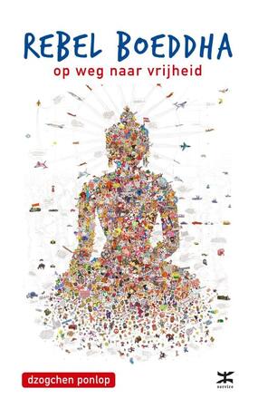Rebel Boeddha - Dzogchen Ponlop Rebel Boeddha - Dzogchen Ponlop