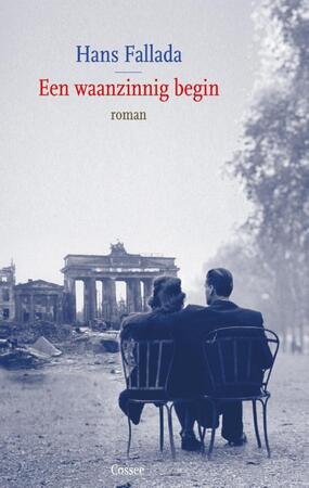Een waanzinnig begin - Hans Fallada Een waanzinnig begin - Hans Fallada