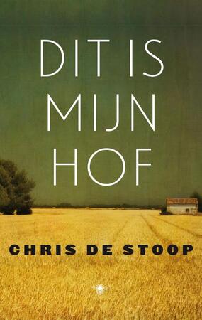 Dit is mijn hof - Chris de Stoop Dit is mijn hof - Chris de Stoop