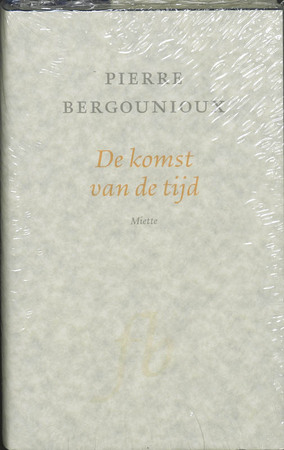 De komst van de tijd - P. Bergounioux De komst van de tijd - P. Bergounioux