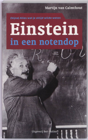 Einstein in een notendop - Martijn van Calmthout Einstein in een notendop - Martijn van Calmthout