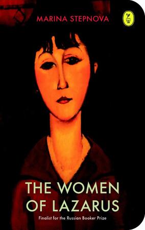 The women of Lazarus - Marina Stepnova The women of Lazarus - Marina Stepnova