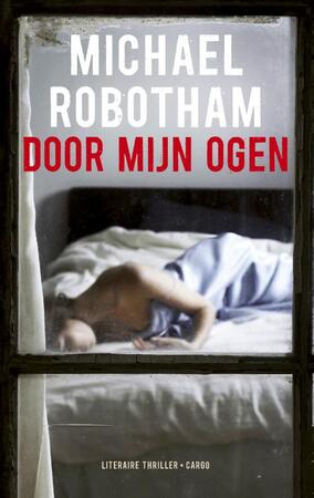 Door mijn ogen - Michael Robotham Door mijn ogen - Michael Robotham