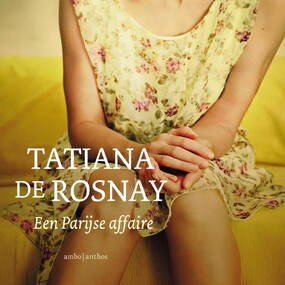 Een Parijse affaire - Tatiana de Rosnay Een Parijse affaire - Tatiana de Rosnay